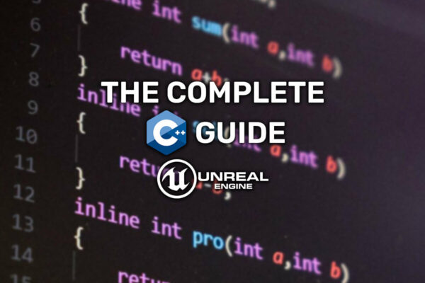 The Complete C++ Guide For Unreal Engine